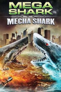 Download Mega Shark vs Mecha Shark (2014) Dual Audio [Hindi + English] WeB-DL 480p [300MB] | 720p [1GB] | 1080p [1.8GB]