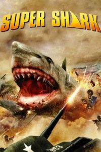 Download Super Shark (2011) Dual Audio [Hindi + English] WeB-DL 480p [300MB] | 720p [1GB] | 1080p [1.8GB]